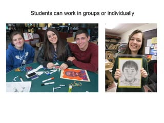 Students can work in groups or individually
 