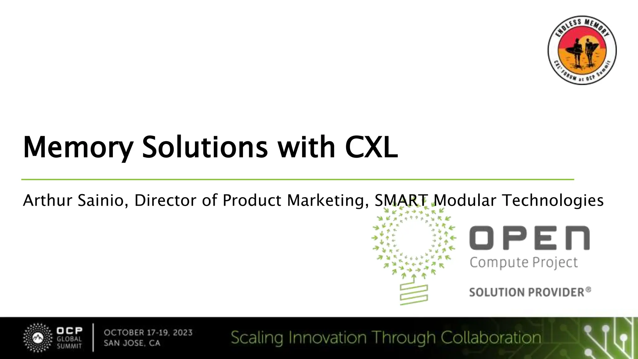 Memory Solutions with CXL
Arthur Sainio, Director of Product Marketing, SMART Modular Technologies
 
