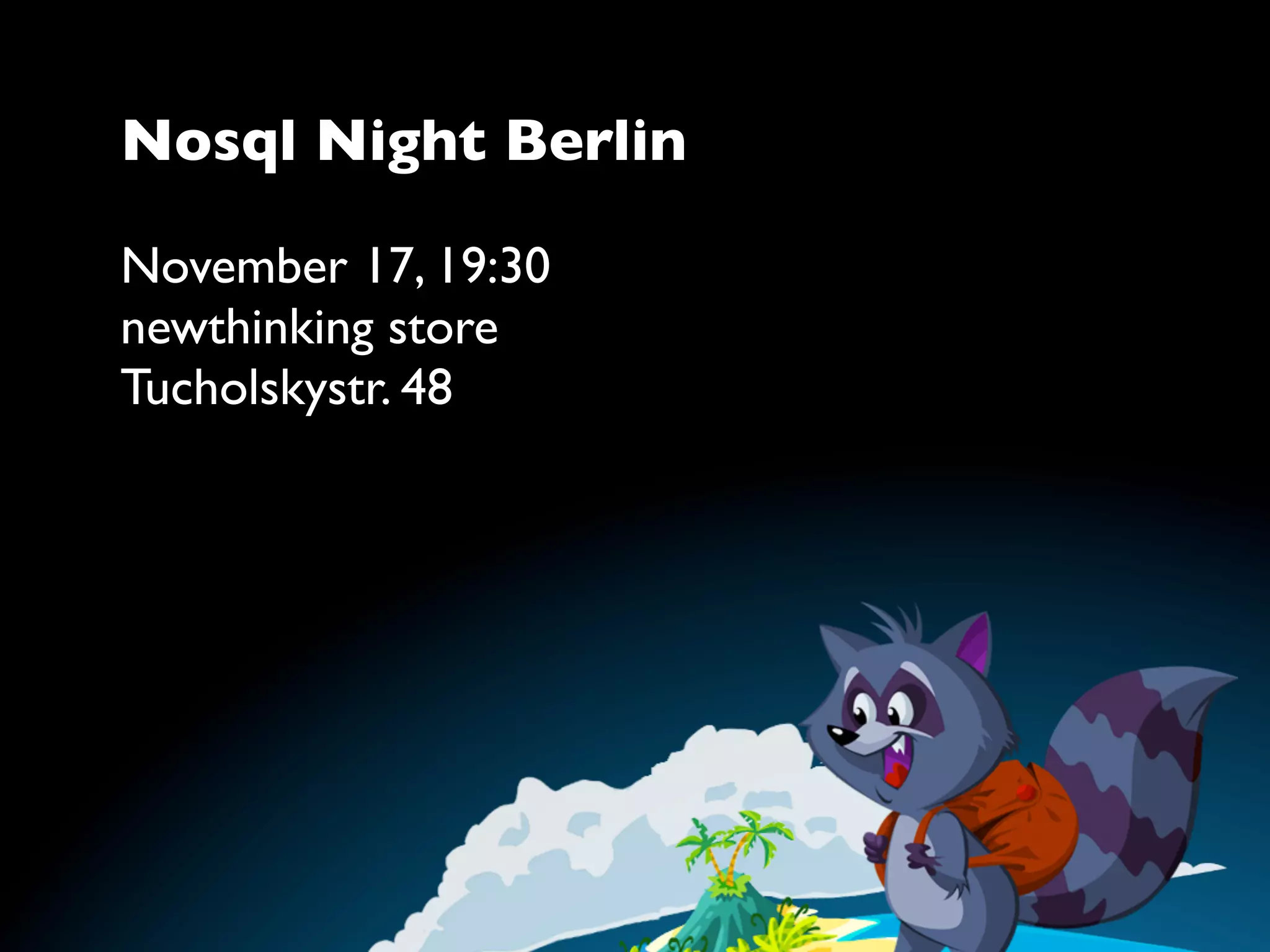 Nosql Night Berlin
November 17, 19:30
newthinking store
Tucholskystr. 48
 