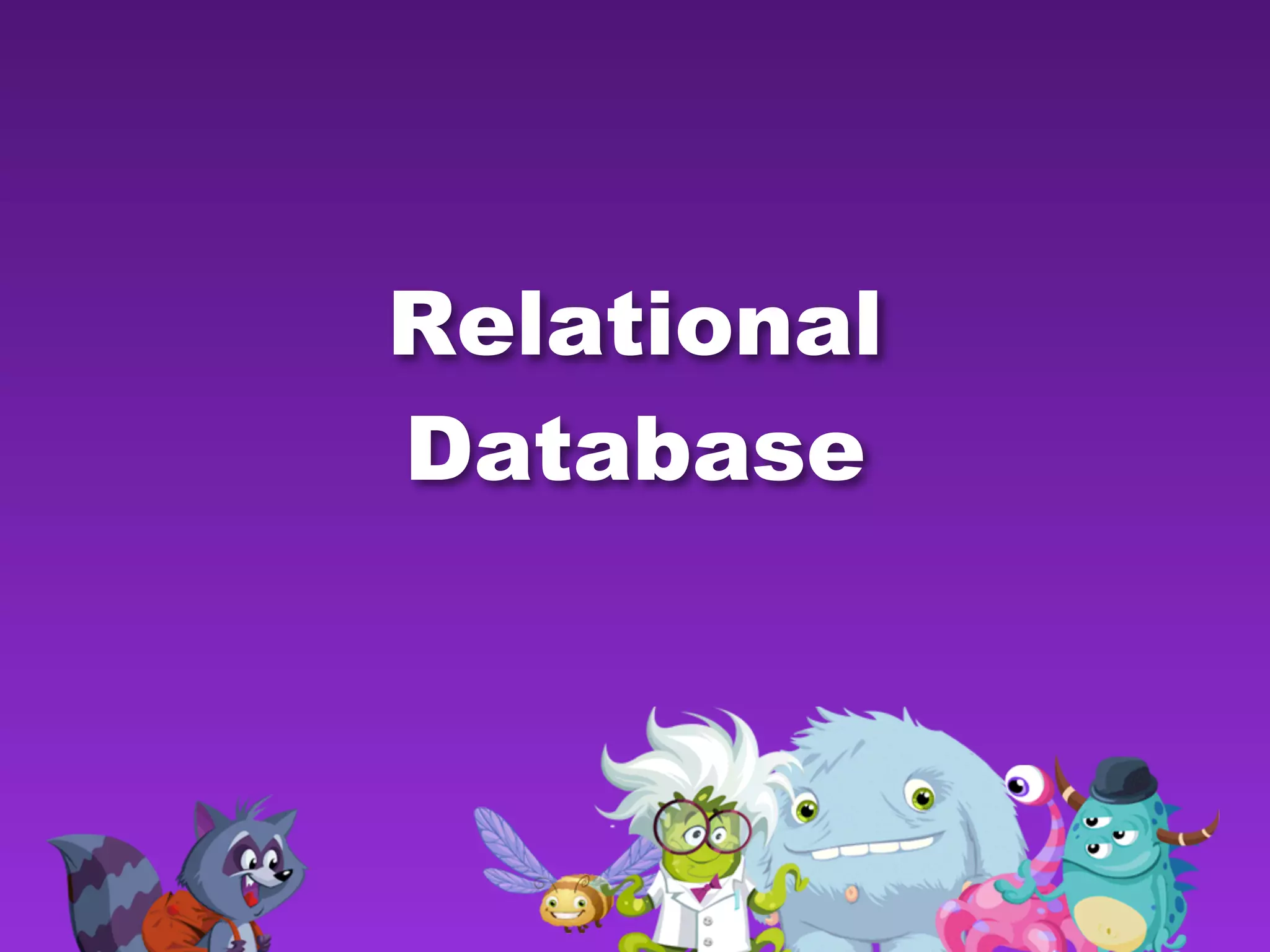 Relational
Database
 