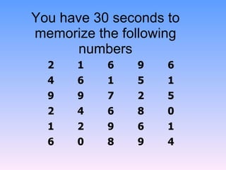 You have 30 seconds to memorize the following numbers 