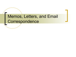Memos, Letters, and Email Correspondence 