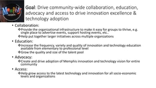 Goal: Drive community-wide collaboration, education,
advocacy and access to drive innovation excellence &
technology adopt...