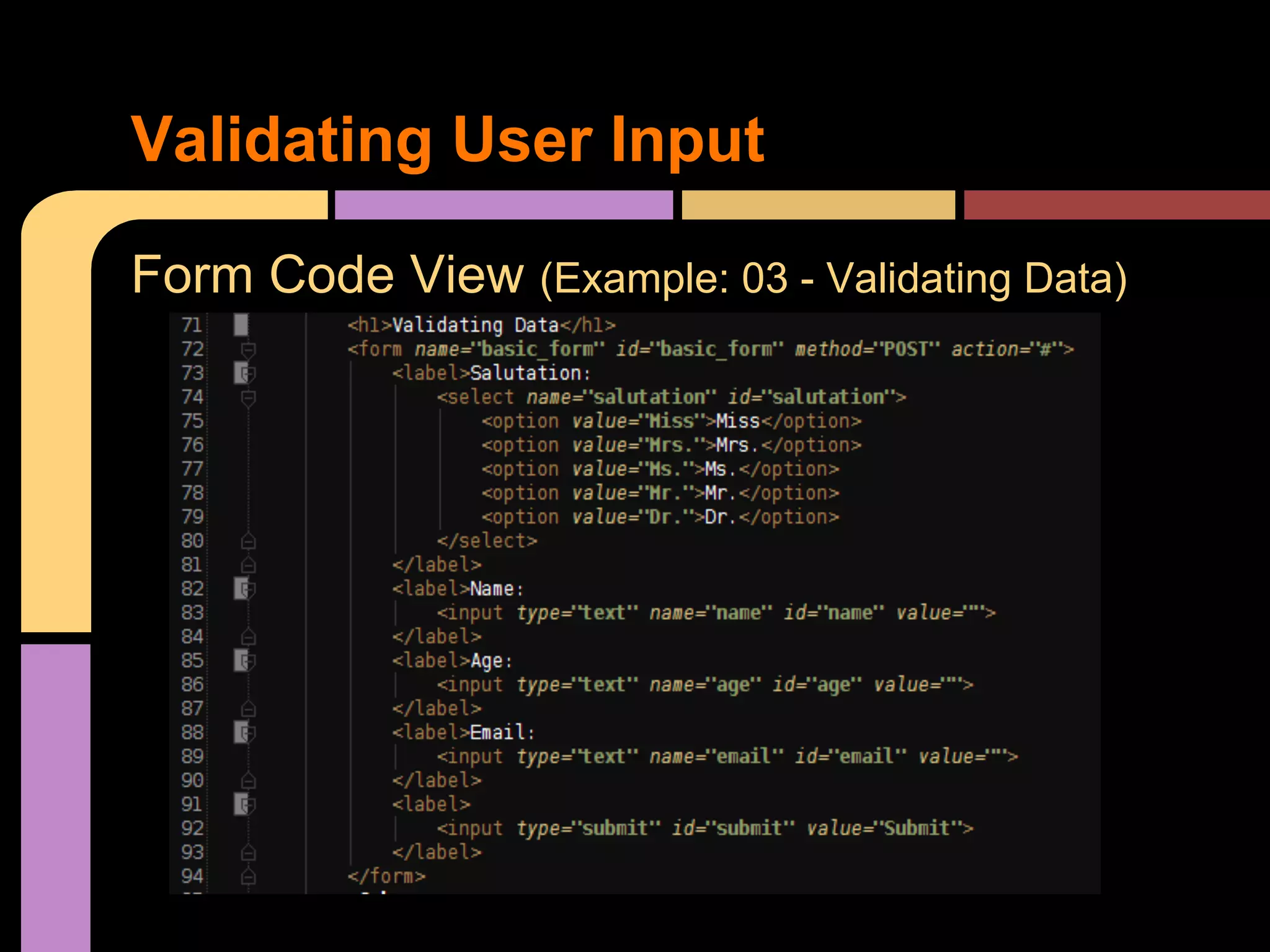 Validating User Input Form Code View (Example: 03 - Validating Data) 