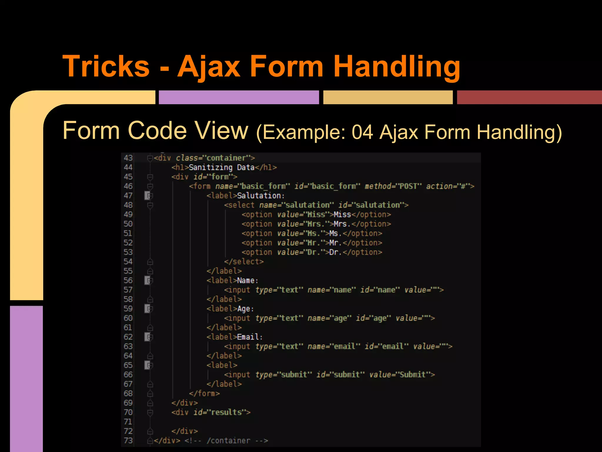 Tricks - Ajax Form Handling Form Code View (Example: 04 Ajax Form Handling) 