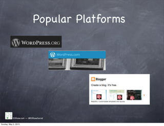 Popular Platforms
EliRose.com -- @EliRoseSocial
Sunday, May 5, 2013
 