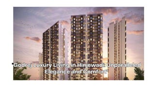 "Godrej Luxury Living in Hinjewadi: Unparalleled
Elegance and Comfort"
"Godrej Luxury Living in Hinjewadi: Unparalleled
Elegance and Comfort"
 