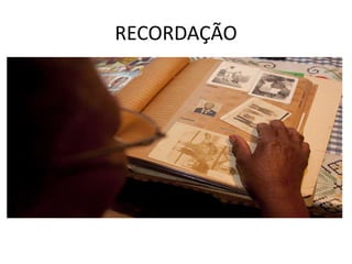 RECORDAÇÃO
 