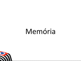 Memória
 