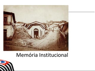 Memória Institucional
 