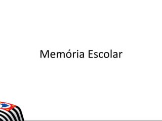 Memória Escolar
 