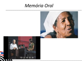 Memória Oral
 