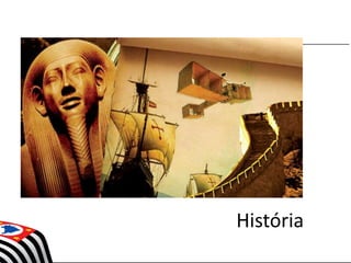 História
 