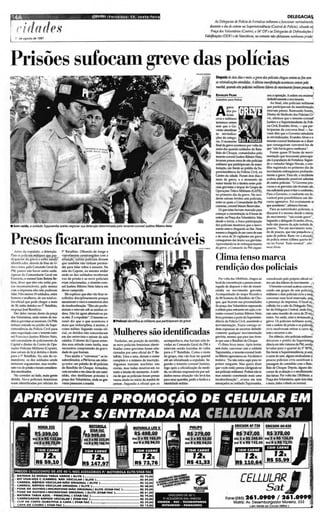 14A                                                                     OPOVlI I f o r ta l n a · CE, n x t a ·fe lra                                                                                                                            DELEGACI~
                                                                                                                                                                                    As Delegacias de Polí ia de FortalaR t'Oltaramafuncionar 'IOm'alment~
                                                                                                                                                                                                        c

        cidades
        ' " d~ agosto d~ ' 997
                                                                                                                                                                              F
                                                                                                                                                                                 duranteodia de ontem "a SllpnintendblcUJ ((nltral de Polícia), sitJliIdn ,,:,
                                                                                                                                                                                  Praça dos VoIUlltáriOS (Ú"Iltro). o 34"DP t as Delegacias de Defraudações ~~
                                                                                                                                                                               alsificações (DOr) ede Narcóticos. liaentanto lIào efrtuaram IIenJlIlma prisão.
                                                                                                                                                                                                                                                                              ,,




    Prisões sufocam greve das polícias                                                                                                                                                                                                                                        I

                                                                                                                                                                                     Depo is de dois dias e meio, agrrvt' dos poIicWis dltgOTI otltem aofimsenl ~
                                                                                                                                                                                     asreivilldiCllçOts atenJidJls. A última numifestnçào acontect!U ontem pda
                                                                                                                                                                                     manhã, quando oito poüciais militam lfderes do movimt1Jtoforam presos • .)
                                                                                                                                                                                                                                                                I,
                                                                                                                                                                                     EOVALDO FIUtO                                zou a operação. Aordemera encerrar
                                                                                                                                                                                      Su~;ror para Po/lc~                         defini tivammte o movimente,          ., ~
                                                                                                                                                                                                                                     Ao final. oito policiais militar6
                                                                                                                                                                                                                                  <jue participavam da man ifestaç ão

                                                                                                                                                                                     A E'~
                                                                                                                                                                                     civis e militares
                                                                                                                                                                                                                                  estava m prnos. Raimundo Soares,
                                                                                                                                                                                                                                  Diretor do Sindicatodos Policiai... n :
                                                                                                                                                                                                                                  vis, afirmou <jue o tenente-coronel
                                                                                                                                                                                     terminouontem                                Justino e o Supt'rintendente da Pclí-
                                                                                                                                                                                     sem <jue o G0-                               cia G vil, EvandroAlves. - que par-
                                                                                                                                                                                     verro atendesse                              ticipara m da conversa final- ha-
                                                                                                                                                                                     às rei vindica-                              viam d ito <jue o GoVE'1'TO estuda ria
                                                                                                                                                                                     ções da catego-                              as reívírdcações. Evandro Alvese o
                                                                                                                                                                                     ria. O momento L:.l:J:lLl.:                  tenenre-ccronellinuta ram-se a di7-E'T
                                                                                                                                                                                     fina.I da greve aconteceu porvolta do        <jue consegu irem convencê-los de
                                                                                                                                                                                     meio-dia quando soldados do Bata-            <jue "não ha; a greve nenhuma".
                                                                                                                                                                                     lhão de Choque. comandados pelo                 Foram qua se 55 horas de movi-
                                                                                                                                                                                     tenente-coronel Jusbno Ribeiro Neto,         mentação que trouxeram preocupa-
                                                                                                                                                                                     levaram presoscerca de oito policiais        çãoà população de Fortaleza. Segun-
                                                                                                                                                                                     militaresque participavam da mani-           do o vereador Sérgio Novais. o con-
                                                                                                                                                                                     festaçêo, em frente ao prédio da Su-         flito registrado no primeiro d ia do
                                                                                                                                                                                     perintendência da Policia Civil, no          movimento enfraqueceu profunda-
                                                                                                                                                                                     Centro da cidade. Foram dois dias e          mente a greve. Para ele. o incidente
                                                                                                                                                                                     meio de grt've, e o momento de               acabou afastando possíveis adesões
                                                                                                                                                                                     maior tensão foi o tiroteio entre poli-      de outros policiais. "O Governo pro-
                                                                                                                                                                                     ciais grevistas e tropas do Grupo de         vocou e os grev istas não tiveram ca1-....
                                                                                                                                                                                     OperaçõesTático MililaT'e'S (GATE).          ma suficiente para evitar o confronto..
                                                                                                                                                                                     no primeiro d ia da g reve. No inci-         Para o Coverno. o confronto era fa-
                                                                                                                                                                                     dente salta m feridos seis policiais.        vor ável pois poss ibilitaria um d is-
                                                                                                                                                                                     entre os quais o Comandante da PM            curso agress ivo. Foi exatamente o:
                                                                                                                                                                                     cean.-nse.COI"OI'IE'1 Mauro B enevides.      que eccoiecec", afirmouNovais.
                                                                                                                                                                                        Os grevista s haviam marcado para            Para as aut orid ad es policiais . o
                                                                                                                                                                                     começar a conct'I'Itnção às 8 horas de       discurso é o mesmo desde o inicio
                                                                                                                                                                                     ontem. na Praça dos bIuntários. Mas         do movimento: " não exis te greve".
                                                                                                                                                                                     desde o inicio. a fraca participação         Segundo o delegado Evardro A1"~;
                    °
    • Sem sal da . soldado Tupynamba aceita negociar sua d~t~nçAo determinada pelo                    t~nente-<oron~1 Jurtino     Ribeiro Neto                                       dos policiais mostrava que o movi-
                                                                                                                                                                                     rrento esteva chegando ao fim. Nem
                                                                                                                                                                                                                                  tudo não paswu da açâo isolada dl;'_
                                                                                                                                                                                                                                  poucO!>. "Foi um movimento isola-.'
                                                                                                                                                                                                                                                                          :

                                                                                                                                                                                     mesmoa chegada de um carrode som             do de poucos. que nào prejudicou a ~


    Presos ficaram incomunicáveis                                                                                                                                                    e de ce-rca de 20 vigilantes em gre'('
                                                                                                                                                                                     COf"t.<ol:'gUiram dar ãnimo aos grevistas.
                                                                                                                                                                                     Aproveitando-se do enfraq uecimento
                                                                                                                                                                                     da greve, o Comando da PM organi-
                                                                                                                                                                                                                                  aç âo da policia. Basta ve r a aruaçã§b
                                                                                                                                                                                                                                  da policiaontem (última quarta-fet-
                                                                                                                                                                                                                                  ra ) no Fortal. Tudo normal". afir: '
                                                                                                                                                                                                                                  mou Alves.                            d
                                                                                                                                                                                                                                                                             ,o "
     , Antes da expuls ão. a de tenção.          S" Batalhão. Ol ha ndo de longe e
    I;'~ra ll~. rolió,].~~,~~!.i .~ ~~ ~~..r.,]~ visivelmente constrangidos com a
     ticipnra m da g reve e e s t~ o s en d'o~ stt~ a"'çJõ; õul(r~o·s ~pol íêi á ls di ziam                                                                                          Clima tenso marca .,,,,,,",,j",,,~                                       ~ I!   , I '" '11 1
     idl'ntifÍf,]Jr>s, atra vés de fitas de 'f- qUf" ta mbém não tinh am permis-
    deoe to!l,... pelo Comando Geral da são para falar sobre o assunto. Na
     I'M, r ,UI"{"(' n.o haver outra salda . sala do Copo m. no mesmo andar
                                                                                                                                                                                     rendição dos policiais                                                                 n-
                                                                                                                                                                                                                                                                            "F
    Ar eS.H do Comandante Geral em onde os dez soldados receberam
                                                                                                                                                                                                                                                                             ",
     Ew rd cio. o coronel Joào Batista Se- voz de pns êc e as nove po liciais                                                                                                           Por voltadas I0h4Smin. chegou ao          conside rado pelo próprio oficial (O-
    1 l'l"a. d i/er que eles n ão estão pre· eram relacionadas. o tenente-coro-                                                                                                      local da concentraçào a pessoo encar-        mo um dos lideresdo movimento. lJ
    :'ô M inco munic áveis, pelo menos           nel [ustino Ribeiro Neto falava em                                                                                                  regada de disparar o tiro de miseri-            O tenente-coronel acabou coo ·en~•.
    com a imprenw eles não puderam dever cumprido.                                                                                                                                   córd ia no movimento grevista.               cendo um gru po de seis poli ciai~
    f.,lar Pelo menos 19 soldados. entre            Ele explicou que eles vão fica r re-                                                                                             Acompanhad o do major Ricardo e              militarese deis policiais civis a irelll,
     bomenve mulheres. de um total ex- colhidos disci plinarmente porqu e                                                                                                            de 80 homens do Batalhão de Cho-             conversar num local reservado, seW       n
     Ira-oficial que pode chegar a mais .assumiram o risco e cometerem etos                                                                                                          que. que ficaram nas proximidades            a presen ça da imprensa. O local ~ - . .t' .
    de JO. es têo detidos no S~ Batalhão, de insubordinaç.lo. "Eles sào prcüs-                                                                                                       da praça dos V   oluntários esperando        colhido foi ~ sala do Delegado Titu.;
     na praça [osé Bonif.i<io.                   sionais e estavam sob as minhas oro                                                                                                 a ordem para entraremem ação. o le'-         lar da Of'lt'jI;acia Central. onde fize; '
         Dezdeles vierem direto da praça densoNão há agora eltemenvas pa-                                                                                                            nente-coronel [ustino Ribeiro Neto           ram uma reunião de cerca de 2S m~i
    dos V    oluntános. onde ontem de ma- ra eles. É a expulsão". O tenente-co-                                                                                                      ficou próximoa porta da SUperinten-          nutos. Na saida. estava terminada .~.
    nhã os 1;f'l..i~tas se reuniram. Os PMs ronel diz que o q ue aconteceu é                 • Pol icial identi fica as mifítafes que participaram da greve                         dência da Policia Civil, assistindo a        greve. Os policiais militares acat,i: ,;
    tinham entrado no préd io da Supe-- mais q ue ind isciplina . é motim . é                                                                                                        mo·imentação. Trazia consigo or-            ram a ordem de prisão e os pol icial~w '
    rintendência da Policia Ci'il pa ra crime militar. Segundo versào ofi·                                                                                                          den." expressas de encerrar definiti-        ci'is resolvt'ram retirar o carro d,.ç.:

I
     uma O!.'l;lll..lÇ30 Clm o tenente-<'oro- cial. os delid os não concordara m
                     '
    nt'l Fr,lOcisco Justino Ribeiro Neto, em dar entre'ista e safram da sala
                                                                                              Mulheres são identificadas                                                             'amf'nte <jua lquer movimen taçào
                                                                                                                                                                                     greist2l, mesmo que para isso hves-
                                                                                                                                                                                                                                  som e enCt'rrar o ato,
                                                                                                                                                                                                                                     Em silêncio.oito policiais militares
                                                                                                                                                                                                                                                                         ',1.

    sub-...'OIll.ind,mll' do polici, mf'nto da calados. O dirl:'tor do Copom enten·
                                      )                                                         Fardada s, em posição de sentido,       arompanhav". elas ha'iam sido le-           SE'que usar o Batalhào de Choque.            deixar am o préd io da S u pe ri n te r}~
I   C.l r itill 1.' d iretor do Centro de Ope- de u essa atitu de como tardia, mas            a~ nove policiais femininas identi-       vadas ao Comando Geral da PM e                  O clima ficou tenso. Após tentar,         dencia em tTi-s 'iaturas da PM. sendq :
    r.lções P.liciais t1.lilitares (Copom). necessária compreens.lo da gravi·                ficadas como gre'istas foram rela·       esta vam sendo tra zid as de volta           sem êxito, conversar com o soldado           levados para o quartel do 5" BPM, ,~
     mas ..., irarn de Ij já detidos e direto dade do que fizeram .                           cionada s por uma oficial do 5" Boi·      pa ra o 5" Batalh ão. Como o resto           Tupyn,]mba. o tenente-coronel Jush-          Em frente 11 Superintendência. já 5('",
    para o S·' Balalhão. Na sala do co-             Para ajudar a "convencer" os in·          talh.lo. Uma a uma, diziam o nome         do grupo. elas v.lo fica r no quartel        no Ribeiro aproximou·se. Foi direto e        o carrode MIm. alguns sind icalistas e
     mand.lnle. os dez soldados ainda subordinados. a PM levou um refor·                      completo e o número de inscrição.         até ser oficializada a expulsão. Se·         incisivo. "Eu n.lo estou aqui para re-       poucos policiais civis assistiram 11
     tent aram argumentar. mas rE'< ebe· ço edra: um pt'lotão de 40 policiais                 Algumas traziam mochilas nas              gundo o tenent e-coronel Justino,            primir ninguém. Mas <jut'ro diu r            passagem do c.:aminhão com o Bata·
     r3m  '0 1"de pri~ e foram considera- do Batalh.lo de Choque. Armados.                   costas . mas toda s mostra vam no         logo após a oficialização da medi-           <jue 'ocês est.lopresos (dirigindo-se       lhão de Choque. Of'pois. alguns dis·
    dos amotinados.                              com escudos e t'fll. cima de um cami·        rosto a tensão do momento. Anoti-         da, os oficiais T'e'Sponsá'eis por sol·     aos polici.1is militares). Podem nAo ir.     cursosde ~·aliaç.lo e o recolhimento
         No corredor ao lado. mais gente nhl 0. eles desfilara m próximo à                    cia de que as policiais foram presas      dad os nessa situaç.lo '.10 le·á· los      mas estarão cometendo mais uma               das faixas. Por volta das l3h3Omin..
    det ida. No'e polici ais femininas praça dos Voluntários, onde os gre-                   'azou ainda no inícioda manh.l de        para seus quartéis. pedir a farda e a        insubord inação". avisou em tom              Pnç.a dos  oluntá.rios, após dois dias
    eram identificadas por oficiais do vistas passaram a manhã.                               ontem. Segu ndo a oficial que as          identidade militar.                          ameaçador ao soldado Tupynamba,              e meio. tinh~ 'oltado ao normal.




                                                                                                                                                                     PHIUPS
                                                                                                                                                                 R$ 279.00
                                                                                                                                                                ou 3 X R$ 93,00
                                                                                                                                                                ou 6 X R$ 54.00

                                                                                                                                                                 COM CARNE

                                                                                                                                                                      J2x                                      J2x                       J2x
                                                                                                                                                                 R$ 4133                              R$110 6                     R$ 55 99
    ,
    i-
    i
    i.
      • B ATER IA 3 2 HORAS TARJA VERDE ( eLITE )                                                    5
        KJT VIVA·VOZ C /CARReG. RÁP. VEICULAR ( EUTE )•••••••••••••••••••••••••••••••_.•••_.•••••. • 5
    o • CA R R EG . RÁPIDO VEICULAR-NÃO ORIGINAL ( ELITE ) •.••••••••.•••••••••••••••••••.•••••••••• 5
                                                                                                                       72,00
                                                                                                                       89,00
                                                                                                                       3 3, 0 0
                                                                                                                                                                       ~,                                  CELLULRR
        CARREG . RÁPIDO VEICULAR ORIGINAL ( ELITE )
    1 - FONE: DE OUVIDO+MICROFONE-NÁQ ORIGINAl.( EUTE /STAR.·TA C )••• ••••••.•••• R5
      • FO NE D E OUVIDO +MICROfONE ORIGINAL ( E LITE I STAR. YAC )•••••••••••••••••.•••••••R$
                                                                                                     5                 48,00
                                                                                                                       39,00
                                                                                                                       61 ,00
                                                                                                                                                                      lIUCURA
                                                                                                                                                                        aww                                                       Sat
      - BA.TERIA TARJA AZUL · PRINCIPAL ( STAR-TA.C )                                              R5                  79,00                    nfS CQ tlT0N J ü
      - CARREGADOR RÁPIDO VEICULAR ( STAA-TAC )                                                      5                 35,00           I'   r, C b ~ O ~o' [ Ir,~ .1,PCIS
                                                                                                                                                        '                                    f one:(085)       261.0909 / 261.0999 :
      • CLlP DE C INT O ISUBSTTTUI A CAPA ( STAR·YA.C )                                            R$                  39,00       UNIDI N • OKI - n CH N O P H O N I                             Ma triz: Av. Desembargad o r Mo reira , 333                                  .
      • CAPA DE COURO ( 5TAR-TAC )                                                                 R$                  15,00         M ITS U BIS HI • PA N ASONI (                                                  em 'renfe 0 0 CI,culo MUt!Of
                                                                                                                                            -   -    -      .    -     --- ~ ~~
 