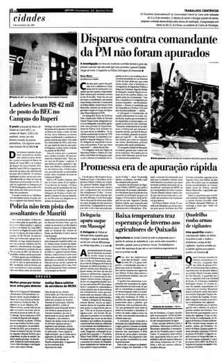 1 'A                                                                (JPOVO r e r t a t e ee . CE , qu inta - feIr a                                                                                                      TRABAUtOS aENTfFlCOS
                                                                                                                                                                         OsEnamtros Universitári0st97 da Universidade FtderaJ do CÀlrá serIlo rmJiIAdos

          cidades
          6denovembrode 7997
                                                                                                                                                                               dt 12014 dt rII1V<7rIbro, O objetivo do <Vento <divulgar projetos dttnSino,
                                                                                                                                                                         pesquisa, atmsdo desenvolvidos pelos olulI05 da inshtuiçilo. A progranraplo será
                                                                                                                                                                                      obtrta nodia 12, às 8 horas, /w ouditóriIJ do Centro dt Ttcnologia.
 ,
 -
                                                                                             Disparos contra comandante'
                                                                                             da PM não foram apurados
                                                                                             A investigação nn tonw dos incidentes ocorridos durantt agreve dos
                                                                                             policia~  ""'rtnseS"'"  tstJÍ smdo ágil amw promd<u o gtnend úlndido
                                                                                             Vmxos   dt Frtirt. O inquériJo no Policia Civil "'l""foi instaurodo .

                                                                                                                                           quéritose deve a um pl'tlbJeoDv de in-
                                                                                                                                           constitucionalidade na Lei Estadual
                                                                                                                                           12.691 de maio deste ano, que, m ire
                                                                                                     em dias após a greve dos poli-

                                                                                             C
                                                                                                                                           outras coisas, criou a Secretaria e a
                                                                                                     ciais civis e militares no Ctari..    Corregedoria da Segurança Pública e
                                                                                                     ainda 0.0 foi instaurado o in-       Defesa da Cidadania. Seguodc Helder
                                                                                             quérito que deveapurara resp.Jn5.1bili-       de Mesquil3. somentedepois da cor-
                                                                                             dade criminal pelo incidente ocorrido         reção da lei em outubro último, o in-
 • Porto do BEC no Campus do /taperi da Universidade Estadual                                no dia. 29 de julho. Neste dia, em que        quérito pOde ser movimentado. Alei
                                                                                                                                                                            li

                                                                                             trw irúcioa awúfestaçio, sete pessoas         dava cornpetrnria à Comogedoria pa-
                                                                                             foram feridas. eeee e1as o Comandante         ra fazer O inquérito- ato de poIiàa ju-
  Ladrões levam R$ 42 mil                                                                    da Polk:ia Militar,axmeI Mauro M 'f5
                                                                                             Benrvides, durante' um tiroteio entre
                                                                                                                                           diciária- ferindoa Constituiçio que
                                                                                                                                           d,j competência .to Policia Civil para
                                                                                             gm;sw. tropu doGropo "'Of--                   atosdo polJda judiciária" - .mm..
  de posto do BEC no                                                                         '"" TI_ fsptci.>is (GA .      m
                                                                                                  Os dele gados Ped ro de Sá Roriz
                                                                                                                                              O advog ado e Coordenador da
                                                                                                                                           Anistia Internacional no Cearã, An-

  Campus do Itaperi                                                                          Neto e Raimundo Valdir de Oliveira
                                                                                             DuArte Passosforam designados pa"
                                                                                                                                           má Rocha, explica que se tivessemsi-
                                                                                                                                           do respeitados os prazos legais, o in-
                                                                                             Ta as investigações. mas ainda aguar-         quérito já deveria ler sido concluí o.
                                                                                                                                                                                d
 o posto amnÇildo do Banco do               Santiago, de quem roubouo revóh·er.              dam uma po rtaria do Superinten-              "Tomando conhecimentodo atodeli-
                                            Enquanto ele se apossa'a do dinheiro            dente da Polícia Civil. Evand ro AI-          tuoso , a Polida rem que instaurar o
  Estado do úará (BEC!, no                                                                    'E'5, para iniciar 05 trabalhos. "As ili-
                                            na bateria de caixas , o outro, do lado                                                        inquérito dl!'Vido, que tt'ri 30dias pa-
 0lmpu5 do ííeperí, (UEc,,)foi
                                            de fora. da va cobertu ra, ao mesmo              citudes acontecrralnna área da 2"OP           ra sercondufdo,podendo ser prorro-
 assaltad ontem, pordois
         o,                                 tempo imobilizmdo e assaltando al-               (Distrito Policial). Acompetência ori-        gado por mais JO'" - diz. ArirN R0-
 homens armados depistolas                  gumas pessoas que saiam. Uma delas               ginária é daquela delegacia. Para ou-         cha ressalta que como os culpados
                                            foi o funcionário da UECe, José Ama-             tro delegado ter autoridade é neces-          o êc foram identificados, policiais
 automáticas. Eles fugiram numa                                                              sária uma portaria. ~ isso que estou
                                            ral. que diante da mira de uma písto-                                                          inocentes estão sendo peWilados.
 moto leta ndo R$ 42.000,00 .               la Magnum, acabou sendo roubado                  esperando" - afirma Roriz Neto.                  OCorregedor Helder de Mesquita.
                                            na quantia de RS 310.00.                             O Corregedor Gtr.U dos Õrgêosdo           no entanto, garante que o atraso não
          ois homens armados de pis-

 D                                             Amara l contou que o assaltante               Segurança Püblicae Defesa da Gda-             irá ter prejuizos. Ele explica que os
          tola s au tomáticas assalta -     que o rendeu é moreno, 40 anos pre-              dania. JCl5é Hddl'l"de Mesquil3, expli-       prazos seria dilatados, pois há moti-
          ram, ontem no início da tu -      SUIIÚVei$ e bastante forte. "Deve pe-            ca que a demora na instalaç.lo do in-         vos plenamentejustifi<:ávl!is.             • sete pessoassaíram feridasdo incidente durantea grevedospoliciais
 de, o pos to avançado do Banco d o         sar cerca de 90 quilos". explicou. O
 Estado do Ceará IBEQ. no Campus            que entrou no posto. segundo o vigi-
 do Itap eri da Unive rsidade Esta -
 dual do Ceará (UECe)e fugiram nu -
 ma moto de placa não identificada
 levand o RS 42.000,00. 05 ladr ões
                                            lante loJo Batista, é também more-
                                            no, de estatura alta . A Policia apu -
                                            rou, que pela ma..hJ. os dois ladrões
                                            foram vistos circulando de moto no
                                                                                             Promessa era de apuração rápida
 renderam os dois caixas que esta-          Campus do ltaperi.                      .. Um dia após o fim da greve de po-                   ser de IS d ia(' - disse . Os procedí-     pad), o processo foi instaurado mas     já foram concluídos, segundo o Cor-
 vam de serviço às vistas de cerca de          Esteé O 35" assalto a bancos. este     lid ais no Ceará, o Secretário da Se-".              mentes, no entanto, não têm a rapi-        para que os trabalhos tenham início     regedor Geral, J Hélder de Mes-
                                                                                                                                                                                                                                                osé
 20.pessoas posicionada s na fila. O        ano no Ceará, sendo 22 na Capital e gurança Públicae Defesa da Cidada-                         dez desejada pelogeneral.                  efetivamente é necessário que sejam     quita. Ele explica que os resu ltados
 caso foi registrado na Delegacia do        13 no Interio r do Estado . A Policia     nia, general Cindido Vargas de Frei-                    A portari a da Secretaria da Segu-      enviadas as fichAs funcionais de ca-    foram enca minhados ao Coman-
 5'" OP{Parangaba) e até à noite a Po-      acredita que h.i quadrilhas de fora       re, afirmou em entrev ista coletiva                  rança Pública (SSPOC) que pede a           da policial. A portaria da SSPOC SÓ     d ant e Cer..1 d.. Polícia, coronel
 licia ainda n.lo tinha pista do para-      atuand o em Fort aleza. Agentes da        que o julgamento dos en volvid os                    insl3~ de processo administra-             foi .acompanhada de fotos e nomes.      Mauro Benevides, e aguardam ape-
 deiro dos assaltantes.                     Delegacia de Roubos e Furtos (Al -        não ultrapassaria IS dias. ",A socie-                tivo disciplinar para 26policiaiscivis     CUudia Martins Sabóia explica ain-      nas seu pan?Ct'f.
     O assal te aconteceu às I2h2Omin.      deota ) ~ homens do Seniço Reserva-       dade tem que ter uma resposl3 rápi-                  acusados de participar da greve SÓ         da que 1.10 há previsêc para a con-       Sobre os inqu éritos que os poli-
 Um dos bdróes entrou no posto, ren-        d o da PM estão em diligencias no         da. Sem delongas. E é tão fácil julgar.              chegou .to Procuradoria Geral de Es-       clusão dos p~ mas é presumi-            ciais militares também respondem.
 deu o vigilante JoJo Batista Martins       sentidode des.uticulâ-Ias.                Atéeu de posse de todos esses dados                  tado há um mês. Segund o Cláudi a          vel que demore.                         o coronel Afrânio Carvalho. chefe
                                                                                      era capaz de julgar em dez minutose                  Martins Sabóia, que respo nde pela            Na Polícia Militar, 30 dos 70 con-   da S*Seção (Relações Públicas), se

  Polícia não tem pista dos                                                           fazer justiça. O julgamento é SÓcum-
                                                                                      prir todo o rito e isso não pode pas-
                                                                                                                                           chefia da Procuradoria de Processo
                                                                                                                                           Admini str ativo-Oisciplinar (Pro--
                                                                                                                                                                                      selhos de disciplina que foram aber-
                                                                                                                                                                                      tos para apu rar ihcitudes dos PMs
                                                                                                                                                                                                                              restri nge a d izer que " estão em
                                                                                                                                                                                                                              andamento".

  assaltantes de Mauriti                                                                     Delegacia                                     Baixa temperatura traz   Quadrilha
     Até.to noi ~ de ontem a Policia ain-
  da não tinha pista da quadrilha. que
                                            Iantesatirou nas pernas do aposenta-
                                            do Manoel Severino Neto. que na                  apura saque                                                            rouba annas
                                                                                                                                           esperança de inverno aos de vigilantes
  terça-feira última assaltou a agência     ocasíâo se meontra'a na fila dian~ a
  do Bancodo Estado do Ceará (BEq           bateria de caixas. A vitima está inter-          em Massapê
  de Mauriti, na Regi.Io do Caririla SCO
  Km de Fortaleza), de onde roubou a
                                            nada no Hospital São Vicente de
                                            Paula, em Barbalha (Cariri), mas já              A Delegacia d, Policia dt                     agricultores de Quixadá Uma quadrilha invadiu o                                                                         .;
  quantia de RS 150 mil. Os sete ho-        fora de perigo.                                  Mizssapê abriu inquérito para                                                                                                     supmnercado Makro, na última ';
  mens que formavam o grupo de as--            Na Delegacia de Polícia de Mauriti            investigar o saque da merenda                 Agricultores do Sertão Centrol já " tão se prtp<lrondoporo O                        'trçaftira à noite,e roubou o .
  saltantes, na fuga, teriam trocado ti-    já foi instaurado inquérito socre o ca-          tsrolor por e<raI dt 400 pessoas,             plantio de culturas de subsistênciil, Oque ocorrt entre novembro e                 fa rdamentoeannas de dois
  f05 com policiais militares de Per-       so. Ontem foram ouvidos em depoi-
                                                                                             na última terça-feira, 4. a noite.            dtumbro, qwmdo caem as primnras chutuS. Os trabalhadores                            vigilantes. A políciil acredita que
  nembc cc, abandonando, em segui-          mento o funcionário da agência as-
  da, a metralhad ora roubada de um         saltada, Francisco Morais de Almei-                                                            rurais tim tsptTanÇJl de que ntIo seamcrttium as o:pedatit'tlS de                   os ladrões agiram parapratitar
                                                                                                      proximad.unente 40 tonela-
, PM na salda do BEC em Mauriti. A
  quadrilha continua seldo pl'OClJ'ada.
   , APoliciaapurou que os ladrões es-
                                            da FiIhoe o vigilante Geraldo Pemra
                                            MArtins. Ambos foram levados como
                                            reféns pelos assaltantes e mais tarde
                                                                                             A        das de alimentos da meren-
                                                                                                      da escolar foram levadas
                                                                                                                                           S«JJ   no próximo ano .
                                                                                                                                                   om uma das temperaturas
                                                                                                                                                                                                                               assaltos (m Fortalt'Zil •
                                                                                                                                                                                                                                        uatro homens armados de'

                                                                                                                                           C                                                                                  Q
                                                                                             porcerca de -100 pessoas que ~quea­                                                           ONDE FICA QUIXADA
  tJo fortemen ~ armados. Alémdo fu-        libertados no d istrito de Palestina.                                                                  mais altas do Esl3do · varian-                                                       pistolas au tomáti cas e re-
                                                                                             ram o Centro de Treinamento, situa-
  zil AR-IS, eles se ap resentaram no       Hoje deverá ser ouvido o gerenre da              do ao lado da Delegaciade Polícia de                  do entre 28" a 31 graus centí-                                     'J,               vólveres, ocupando dois
  BECde Mauriti, com revólveres, pis--      agencia, Hermano Silva Luna. Poli-               Massapê. na última terça·feira. oi. Os        grados· e considerada uma das re-                                                  Lagus, um de les d e placas CCV-
  t0.1as automáticas e uma ('S(opeta.       ciais de Juazeiro do Norte continuam             generos seriam para alimentar por             giões mais seas do Nordeste, o Ser-                                                6-109, invadiram rerça-feira.to noite o ..
  ~ essa úllim..J arma, um dos assaI-       no municípiode Mauriti.                          quatro meses, em tomo de sete mil             tào Central cearense tem registrado                                                supermercado de at.1cados Makro:~:
     ~:                                                                                                                                    nos últimos 10 dias clima ameno e                                                  na avenida Alberto Craveiro, bairro ;:
                                                                                             crianças e adolescmtes. Segundo o
                                                                                                                                           céu parcialmentenublado. num pre-                                                  de Dias Macedo. A quadrilha ren. ::
                                  BREVES                                                     Secretário de Comunicação do Mu-
                                                                                                                                           núncio de inverno .                                                                deu os 'igilanres José Ivan Ferreira
                                                                                             nicípio. C1eyton Arruda. a fil3 grava-
                                                                                             da por um cinegra1ista amador m 'e-              O qu.adro traz esperanças as p0-                                                de Souza, 21. e Francisco Vanderley
  Fo'ulher presa por tentar                 Justiça libera salários                          !ou que pelo menos30% dos sa~a­               pulações dos munid pios da regi.lo,                                                Rodrigu es Araujo, 25. Os doi s fo-
     ,.
  levar anna para detento
     <.
                                            de servidores do INCRA                           dores é composta de comerciantes e
                                                                                             outras pessoas que se aproveitaram
                                                                                                                                           especialmente da zona rura.l, de que
                                                                                                                                           0.10 se concretizem as expectativas
                                                                                                                                                                                                                              ram, em seguida. seqüestrados e le-
                                                                                                                                                                                                                              vados para os ' ·elculos. Momentos'
  fiilicWis da Dtltgtlrio dt Dtfra~         Umil dtrisdo do jlliz. Anltlnio                  dos trabalhadores rurais que real·            de meteorologistas sobre a oconin·                                                 depois acabaram sendo libertados
  t 'FaIsijiDJpk$ (DDf) prrndnam,on-        CArlos Mtl/o, IUIS'Vara da /ustiÇJl              mente estão em situaç.lo critica e es-        cia de seca no próximo ano provo-                                                  na avenida Depu tado Paulino Ro-
  lmI ptla milnJJ4. nas prorimiJLJJN do     Ftdtra/, libtrou anttOntnn ~ lIoi/t , o          tavam na cidade para pedir trabalho.          cada pe lo fen6meno EI NifIO. A                                                    cha, no baino do Castellio. 05 ban-
  P nqur da CrianÇA fCmtrodt Fortak-        SoiIldrio dos stTT!U10TtS do Instituto              Onrem o delegado do Munid pio,             maiori.. dos agricu ltore5 já está se                                              d idos fugiram levando os revólve-
  ~J 11 dorntstiu Emiknt IÜJ SilAJ, 26,     NacionAl dt ColoniZ4çdo t RLfonrIA               tenente Moisés, iniciou os depoi.             pre parand o para o plantio, qu e                                                  rese o fardamento dos vigilantes.
  rtlIi4nrtt N11Ul1 dos Tabajfmzs, SIN.     Agr'rilJlINC/W. A folh# dt                       mentos dentro do inquérito aberto             acontecem com as p rimeiras chu-                                                      APoUcia acredita que os ladrões
  l'NúJ dt lnat:rmll',lIUJJnJo tinhA tm ~   p.lgarrtnlt6 ts 'lftIII bloeJllnuflJ drrido /I   para apurar os respon.sáveis pelo sa-         vas, que geralment~ cu m entft os                                                  agiram com o objetivo de praticar
  p«ln um rmihvr municiado, a/hn dt         U/rIlII dit7ULr dt thzproprill~ da               que. "N.lo sei se dá pua I1!CUperar           meses de novembro e dezembro. O                                                    grandes assaltos ~m FortaJez.a. Para
  UI' pmtt dt pistcü dtCJllibrt 38,001"I   f~ Gua""N rll. qut totm st                       alguma coisa", diz Arruda. Ele TE"$-          culti vo de milho. feijl 0 ~ anoz vai      Ian de Fortaleza.. a Cagece decid iu    tanto deverão. para despistai;. usaras
  12c4psulas. EI4 foi ltNda p2'" li ODE     dtsmroLmdo 1'llI IIl5litJI dtsdL 1989.           salb1 queé a primein vez na história          ser feitocom sementes estocadas na         pelo racionamento. Os 68 mil habi-      fardas dos vigilante. O caso foi tam-
  t IIU~ tm jfAgranft ptlo dNgi;ulD         No dtspWw, o juiz m4n/tm o                       de Massapê que (X'()m um ato dessa            colheil3 desre ano.                        tant es d a cidade sofrem os efeitos    bém l""ado ao conhecimento da De-
  R4mirio Almt'Ídll, dt plJml4o. A PolkW    bloqutiodas dnrwis vtrba$ do órg4iJ t            nature:za e que polHiros da oposiçlo             A realidade atual contradiz a           do não armazenamento da água.           legaciade Roubos e furtos (Aldeota).
  llpUrou lI"t Emilmt iria /mJr a «mlll     dt twrItUJJis ingmsos aU qUt O                   e aproveitadores esblvam infiltrados          animaçAo dos trabalhadores rurais.           Como soluçA definitiva para o
                                                                                                                                                                                                       0                      • Três velculos foram tomados de
  para ~ co    mpllrWiro, 11m pmidilfriD    PQgl21rWltO seja tfrtwdc t solicita              no movimento dos trabalhadores N -            A 'sua pot'vel é escassa. no 5ertJo        problema, lideranças poUticas d o       assalto, ontem, em Fortaleza . No
  portmior dt AIDS, qllt st trICOntnl in-   t;rplialçllt$ sobTt~$(t'tl sontgaç40             rals. Agricultores, oriWdos da zona          Centra l. O atendimento na grande          Munlcfplo de fendem a transposi·        baino de Edson Queiroz quatro h0-
  ~ PIO Hospital SID 1051. ElaIldmi-        dt inJorma,M. FOII'ln liga441lJO                 ruraL chegaram a Massapf na Ie-               maior ia do. mun icfplo. é feUo            çlo do rio Plrablbú para o açude        mens armados roubaram o Polnm
  tiV, stpndoO dtltpW RDrn/rio, q.... O     6'140 IInttrip.J'" qllt llj vtrblup2" O          gunda·felra passada, 3. O p ~fello            atravél de carrol -pipa e carroça •.       Ced ro. O centen.h lo reserva tório     de placas HUl-8S62. O segundo ai-
  COrnpm1Itiro, dt ~ do rm:t/tJtr, rm-      p2 gamnrlo tU d/M, 01Ç4d1l tm RS                 Nilson Frota (PSOB), que I!!tava mI           Cerca de 80% d o. PflIueno. e mio          tem capacidade hldrlca pa ra I2S        aa.lto ocorreu no Parque SIoJ* , 0n-
  dm. li acolllll"'J'tfugi,.NojiMJ fÜ       U milh4o,lnllJ IibtrW tl'II                      Fortaleza tentou " !ava nt'gOdando            dlol açudel 100allzado. na zona            m1lhOn e 694 m11 metrot e11bicos e      de dois homtTS roubaram o Logw
  1Dú, Emh foi tftOfIPI'il'lhad4 paJ't o    B 'IJ,n~ " I ftrt..    jrí,.. OP'prnrn-Io        o aumento do ndmero de trabalha-              rural I' Hea ram.                          u ma bacia hldriullca de 17 ml-         de placas HUC-63S7. Oa Praça do
  F6rvmCJ6triJ: BmUqwr inft'rrtlp4l         dofuncUtnaliJmJ:J j4 foi                         dom cada5tradOlmI frentn de aer-                 Para evitar o colapso fIO abutK:l·      lhOe. e 450 mil metr o. cublco•.        Vaqueiro foi tolN do de assalto o Piat
  lIObrr owo t dtpoiJ Iibmula.              u,milado tm contll.                              viço quando o aaque acontectu.                ment o d"gua em Qulxad'. a l S4            (A udOlo Moura'                         de Pycas CVS-2J34.
 