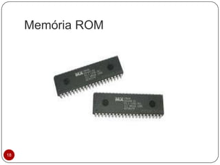 Memória ROM
18
 