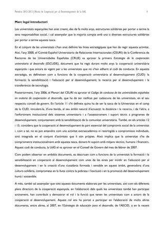 Memòria 2012-2013|Oficina de Cooperació per al Desenvolupament de la UdG

4

Marc legal introductori
Les universitats espa...
