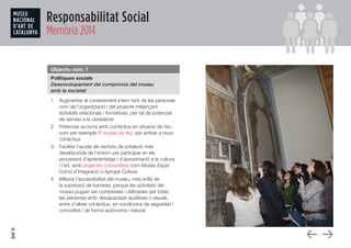 Responsabilitat Social
Memòria 2014
Objectiu núm. 7
Polítiques socials
Desenvolupament del compromís del museu 		
amb la s...