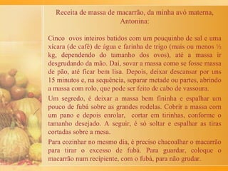 O ritual da massa de macarrão
Antonia de Souza Verdini
 