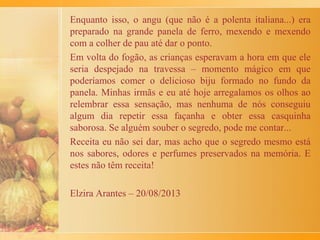 Frango com quiabo e angu
Elzira Arantes
 