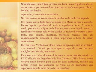 Croquete da vovó e o café nosso de cada dia
Lilia Maria Faccio
 