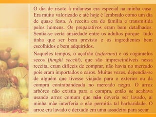 por duas vezes, a fim de tirar todos os possíveis nervos
da carne. Fazendo isso, os nervos ficam retidos nas
entranhas da saída do moedor e são removidos.
Operação importante para o paladar!
O trigo fino, pré-cozido e seco, era misturado com a
carne, em proporções iguais. A mistura era feita com as
mãos, que deviam ser resfriadas com água gelada.
Depois disso, tudo era moído na máquina, com um
pouco de cebola, pimentão vermelho, hortelã e, talvez,
algum segredinho, como manda o costume dos
velhinhos.
Parte desse quibe era, então, socado no pilão de pedra
(granito), colocando-se sal a gosto e, pronto! ...Fácil,
não? Depois, era só formatar e enfeitar o prato com
cebola cortada em quatro, salsinha, cebolinha, cheiro
verde. Na hora, era só colocar azeite de oliva.
 