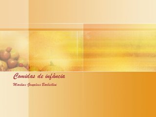 Comidas de infância
Marilene Gonçalves Barbiellini
 