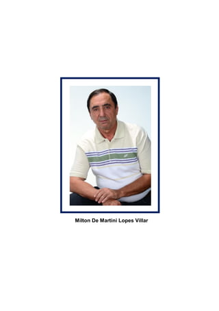 Milton De Martini Lopes Villar
 