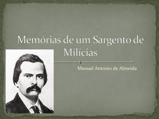 Manuel Antonio de Almeida
 