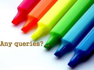Any queries?...
 