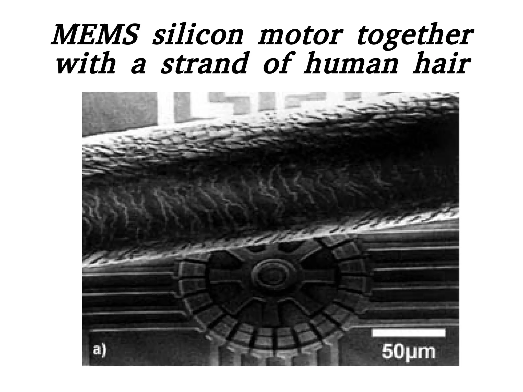 MEMS silicon motor together
with a strand of human hair
 