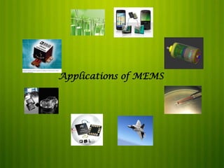 Applications of MEMS

 