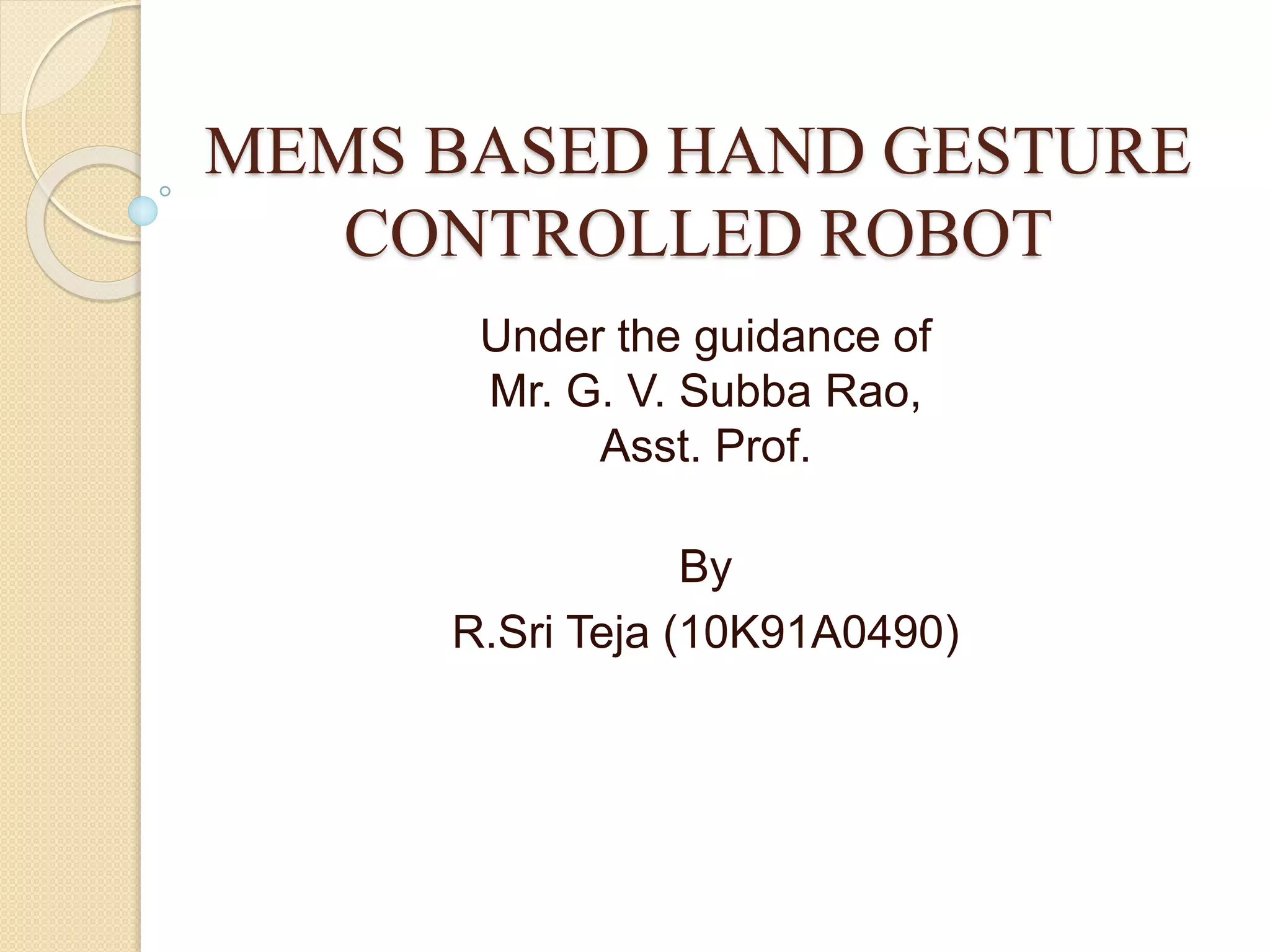 Mems based hand gesture controlled robot PPT