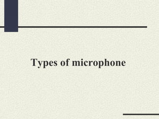 Types of microphone

 