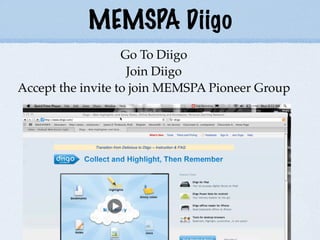 MEMSPA Diigo
                   Go To Diigo
                    Join Diigo
Accept the invite to join MEMSPA Pioneer Group
 