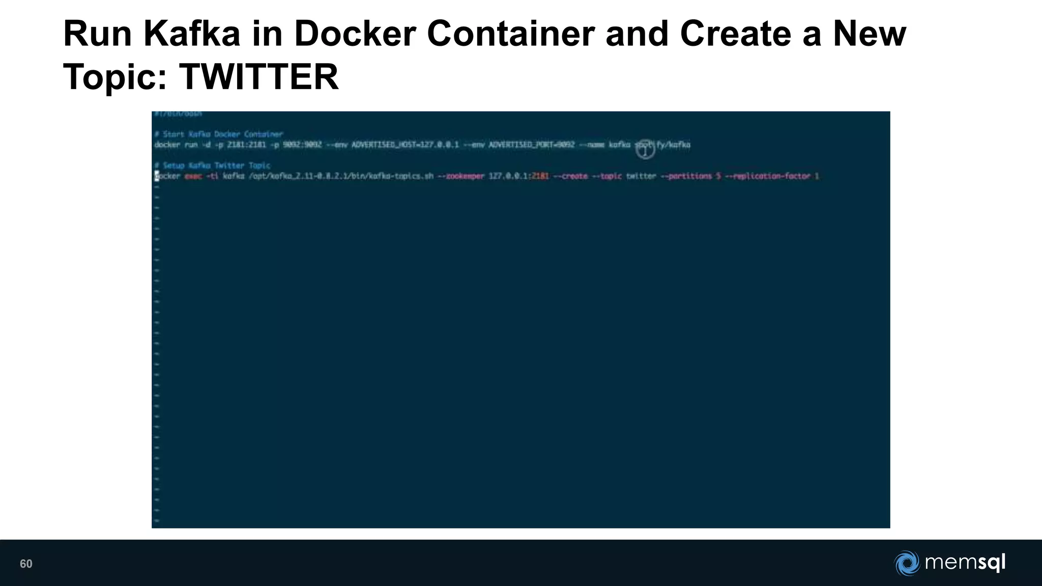 Run Kafka in Docker Container and Create a New
Topic: TWITTER
60
 