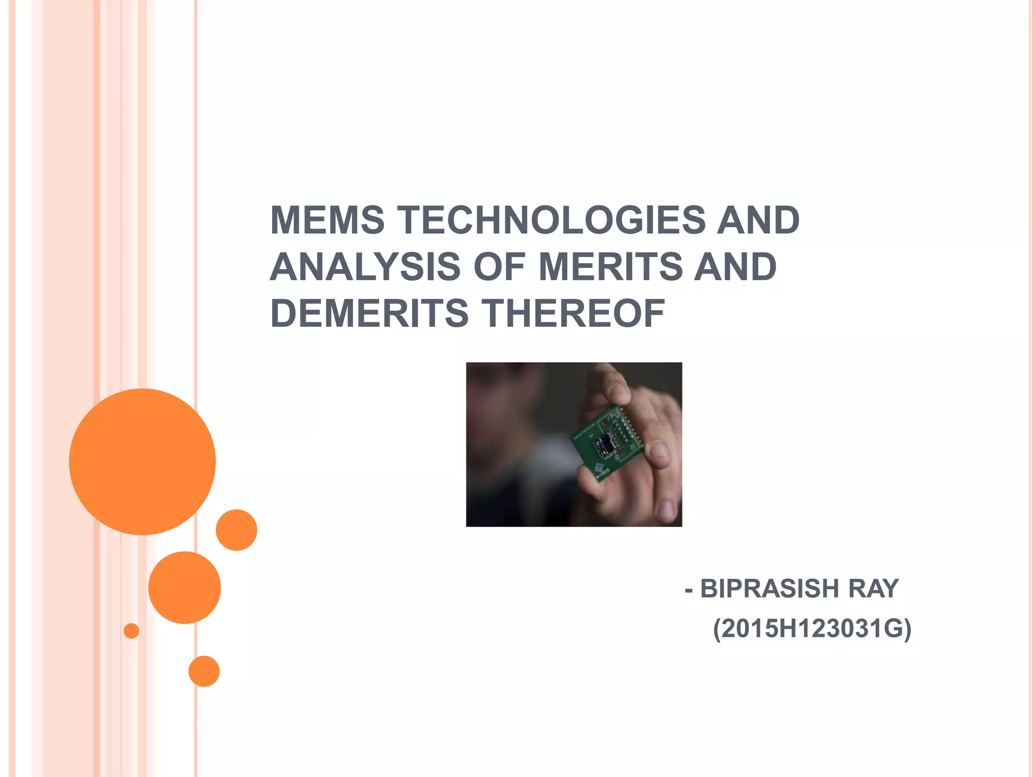 Mems technologies and analysis of merits and demerits | PPTX