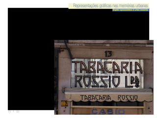 Representações gráficas nas memórias urbanas
Graphic representations in urban memories
Representações gráficas nas memórias urbanas
19 | 50
 