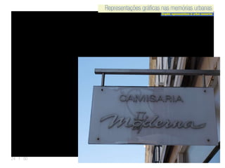 Representações gráficas nas memórias urbanas
Graphic representations in urban memories
Representações gráficas nas memórias urbanas
24 | 50
 