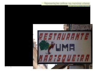 Representações gráficas nas memórias urbanas
Graphic representations in urban memories
Representações gráficas nas memórias urbanas
28 | 50
 