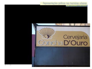 Representações gráficas nas memórias urbanas
Graphic representations in urban memories
Representações gráficas nas memórias urbanas
30 | 50
 