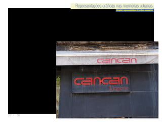 Representações gráficas nas memórias urbanas
Graphic representations in urban memories
Representações gráficas nas memórias urbanas
31 | 50
 