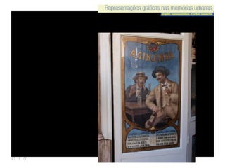 Representações gráficas nas memórias urbanas
Graphic representations in urban memories
Representações gráficas nas memórias urbanas
41 | 50
 