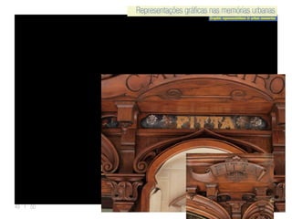Representações gráficas nas memórias urbanas
Graphic representations in urban memories
Representações gráficas nas memórias urbanas
49 | 50
 