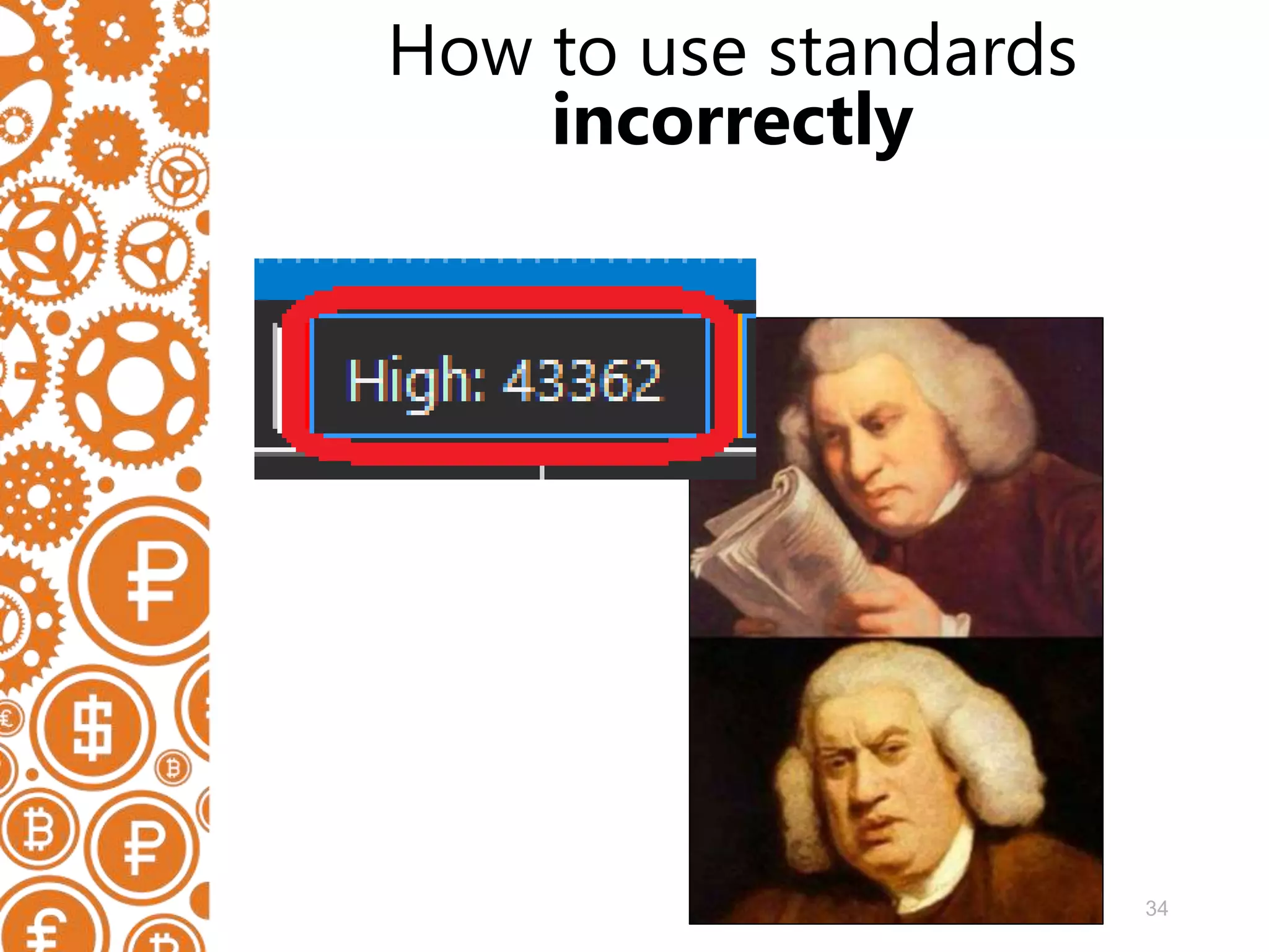 34 How to use standards incorrectly 