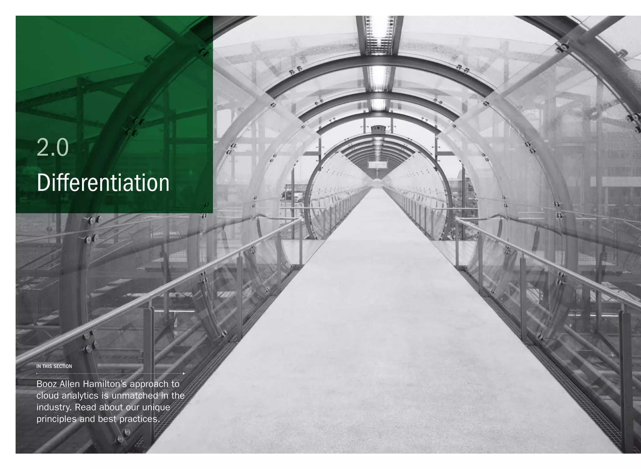 Differentiation
Booz Allen Hamilton’s approach to
cloud analytics is unmatched in the
industry. Read about our unique
principles and best practices.
in this section
2.0
 