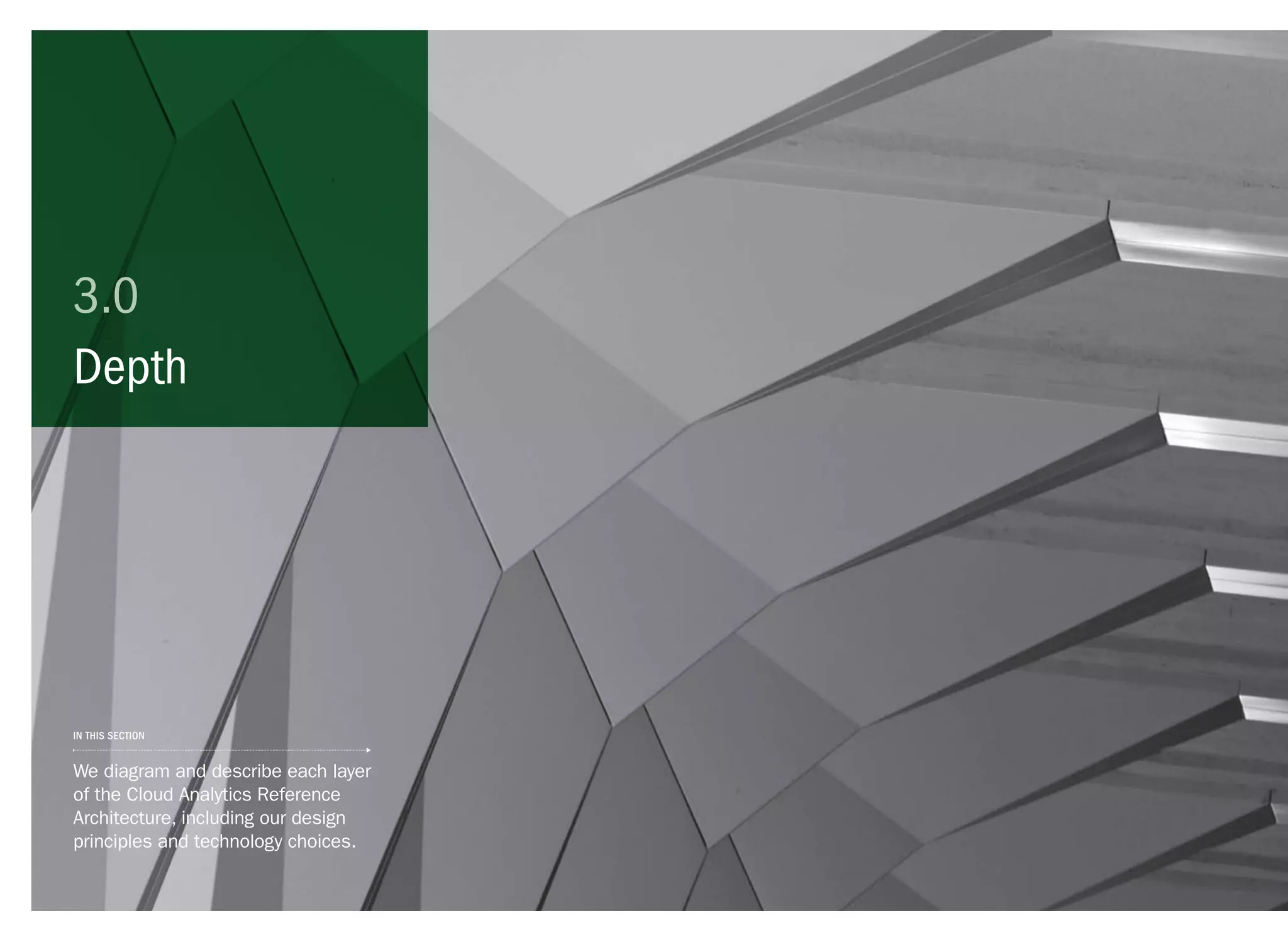 Depth
3.0
We diagram and describe each layer
of the Cloud Analytics Reference
Architecture, including our design
principles and technology choices.
in this section
 