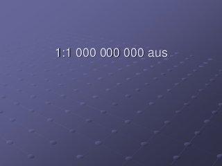 1:1 000 000 000 aus
 