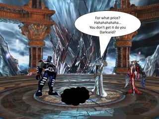 For what price?
  Hahahahahaha…
You don't get it do you
      Darkseid?
 