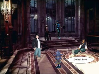 Oh he's here
 